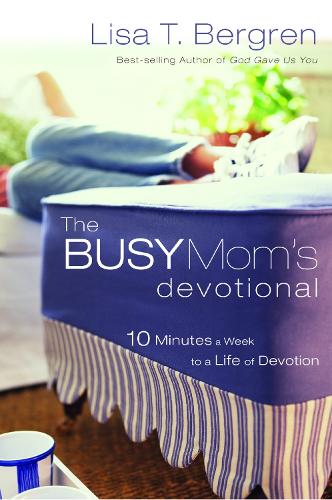 Паперова книга «The Busy Mom's Devotional: Ten Minutes a Week to a Life of Devotion», автор Ліза Тоун Бергрен - фото №1