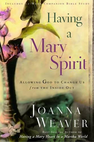 Бумажная книга «Having a Mary Spirit: Allowing God to Change Us from the Inside Out», автор Джоанна Уивер - фото №1