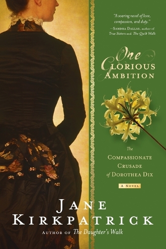 Бумажная книга «One Glorious Ambition: The Compassionate Crusade of Dorothea Dix», автор Джейн Киркпатрик - фото №1
