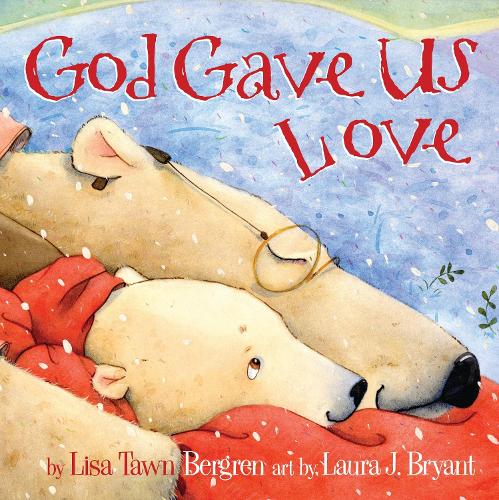 Бумажная книга «God Gave Us Love», автор Лиза Тоун Бергрен - фото №1