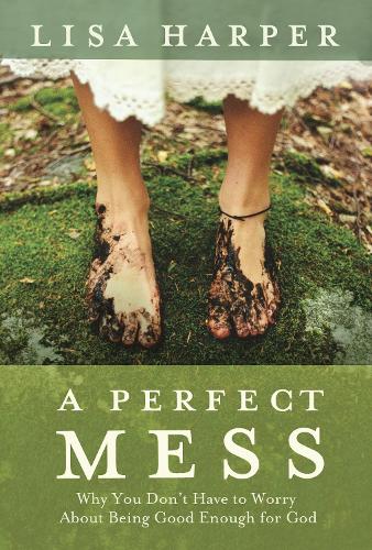 Бумажная книга «Perfect Mess: How God's Love Transforms Our Imperfect Lives», автор Лиза Харпер - фото №1