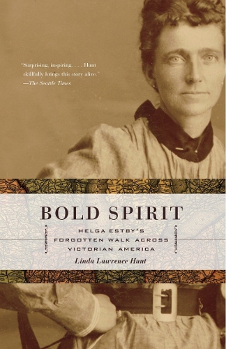 Бумажная книга «Bold Spirit: Helga Estby's Forgotten Walk Across Victorian America», автор Линда Лоуренс Хант - фото №1