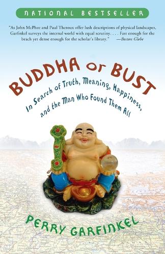 Бумажная книга «Buddha or Bust: In Search of Truth, Meaning, Happiness, and the Man Who Found Them All», автор Перри Гарфинкель - фото №1