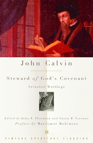 Бумажная книга «John Calvin: Steward of God's Covenant: Selected Writings», автор Джон Кальвин - фото №1