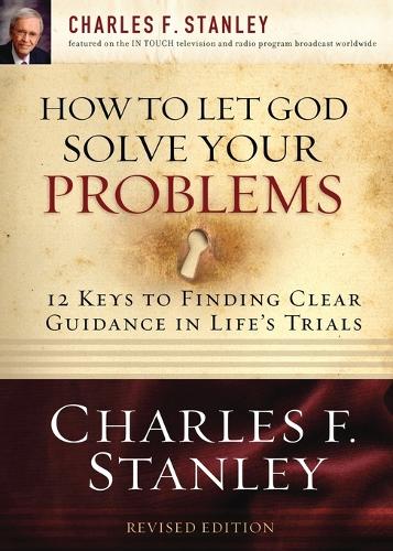 Бумажная книга «How to Let God Solve Your Problems: 12 Keys for Finding Clear Guidance in Life's Trials», автор Чарльз Ф. Стэнли - фото №1