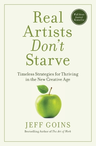 Бумажная книга «Real Artists Don't Starve: Timeless Strategies for Thriving in the New Creative Age», автор Джефф Гоинс - фото №1