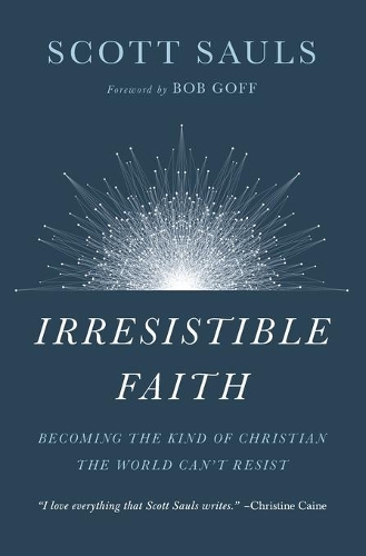 Бумажная книга «Irresistible Faith: Becoming the Kind of Christian the World Can't Resist», автор Скотт Соулс - фото №1