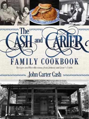 Бумажная книга «The Cash and Carter Family Cookbook: Recipes and Recollections from Johnny and June's Table», автор Джон Картер Кэш - фото №1