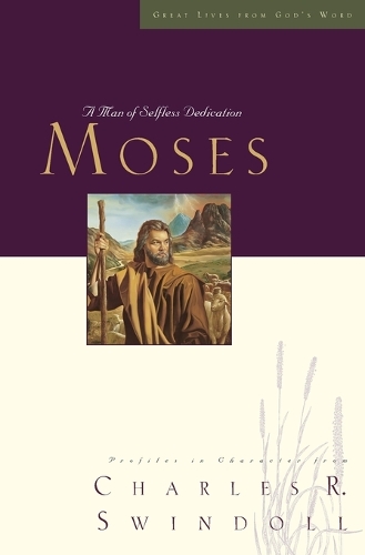 Паперова книга «Great Lives: Moses: A Man of Selfless Dedication», автор Чарльз Р. Свіндолл - фото №1