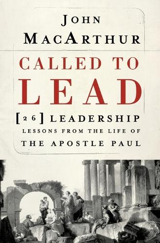 Бумажная книга «Called to Lead: 26 Leadership Lessons from the Life of the Apostle Paul», автор Джон Ф. Макартур - фото №1