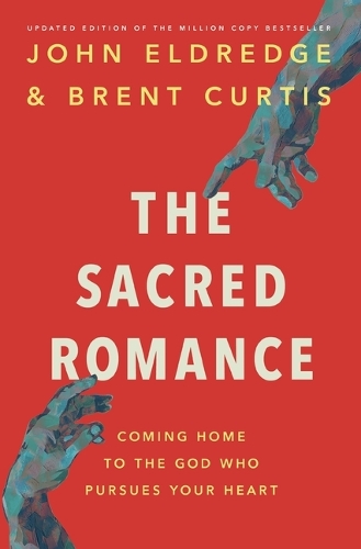 Бумажная книга «The Sacred Romance Revised and Updated Edition: Coming Home to the God Who Pursues Your Heart», автор Джон Элдредж - фото №1