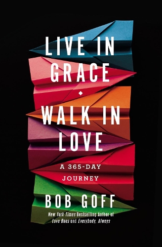 Бумажная книга «Live in Grace, Walk in Love: A 365-Day Journey», автор Боб Гофф - фото №1