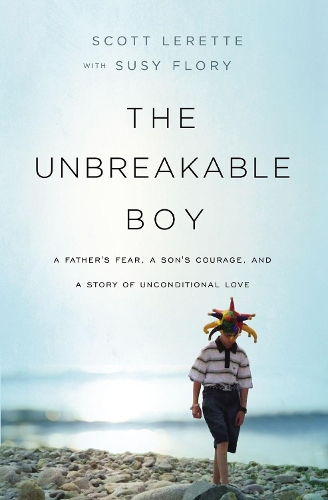 Бумажная книга «The Unbreakable Boy: A Father's Fear, a Son's Courage, and a Story of Unconditional Love», автор Скотт Майкл ЛеРетт - фото №1
