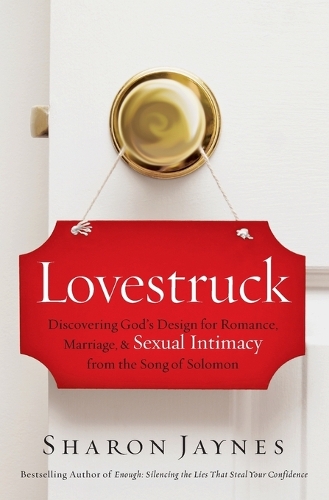 Бумажная книга «Lovestruck: Discovering God's Design for Romance, Marriage, and Sexual Intimacy from the Song of Solomon», автор Шэрон Джейнс - фото №1
