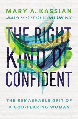 Бумажная книга «The Right Kind of Confident: The Remarkable Grit of a God-Fearing Woman», автор Мэри А. Кассиан - фото №1