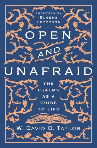 Бумажная книга «Open and Unafraid: The Psalms as a Guide to Life», автор В. Дэвид О. Тейлор - фото №1