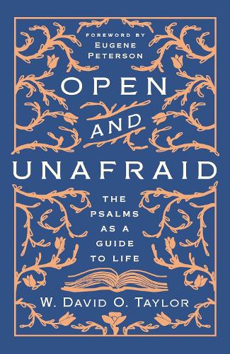Бумажная книга «Open and Unafraid: The Psalms as a Guide to Life», автор В. Дэвид О. Тейлор - фото №1
