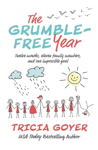 Бумажная книга «The Grumble-Free Year: Twelve Months, Eleven Family Members, and One Impossible Goal», автор Триша Гойер - фото №1