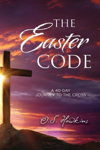 Паперова книга «The Easter Code: A 40-Day Journey to the Cross», автор O. С. Хокінс - фото №1