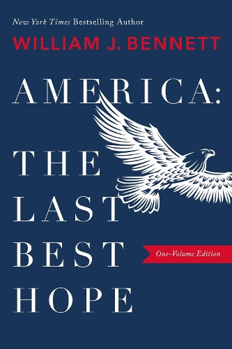 Паперова книга «America: The Last Best Hope (One-Volume Edition)», автор Вільям Дж. Беннетт - фото №1