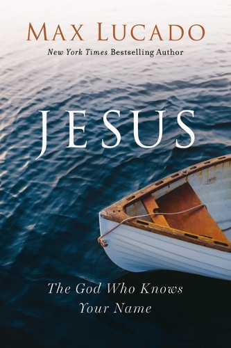 Бумажная книга «Jesus: The God Who Knows Your Name», автор Макс Лукадо - фото №1