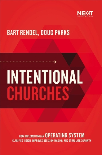 Паперова книга «Intentional Churches: How Implementing an Operating System Clarifies Vision, Improves Decision-Making, and Stimulates Growth», авторів Барт Рендел, Даг Паркс - фото №1