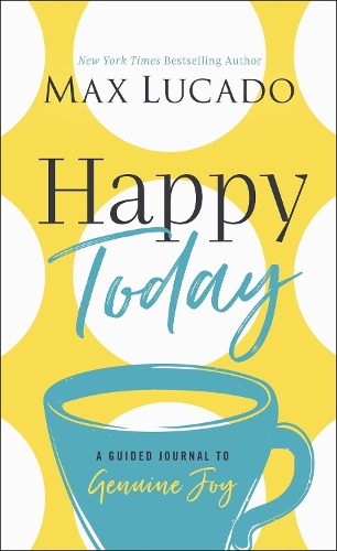 Паперова книга «Happy Today: A Guided Journal to Genuine Joy», автор Макс Лукадо - фото №1