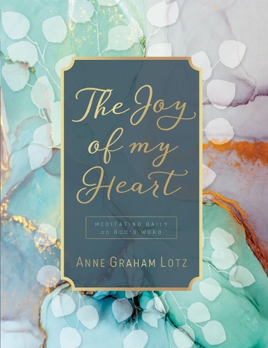 Бумажная книга «The Joy of My Heart: Meditating Daily on God's Word», автор Энн Грэм Лотц - фото №1