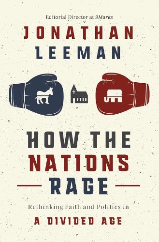 Бумажная книга «How the Nations Rage: Rethinking Faith and Politics in a Divided Age», автор Джонатан Лиман - фото №1