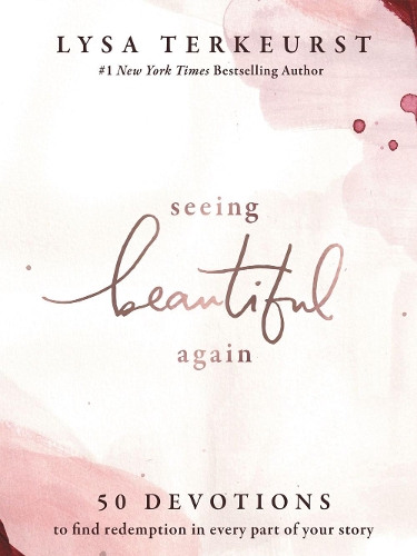 Бумажная книга «Seeing Beautiful Again: 50 Devotions to Find Redemption in Every Part of Your Story», автор Лайза ТерКерст - фото №1