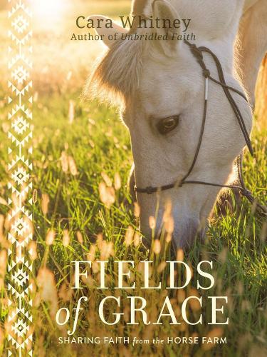 Бумажная книга «Fields of Grace: Sharing Faith from the Horse Farm», автор Кара Уитни - фото №1