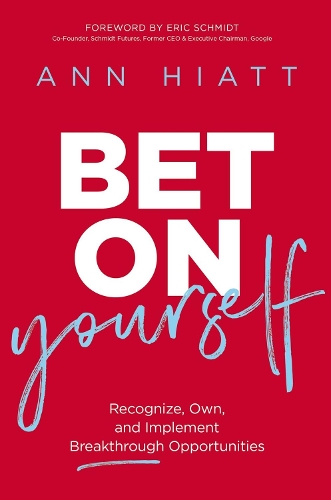 Бумажная книга «Bet on Yourself: Recognize, Own, and Implement Breakthrough Opportunities», автор Энн Хайатт - фото №1