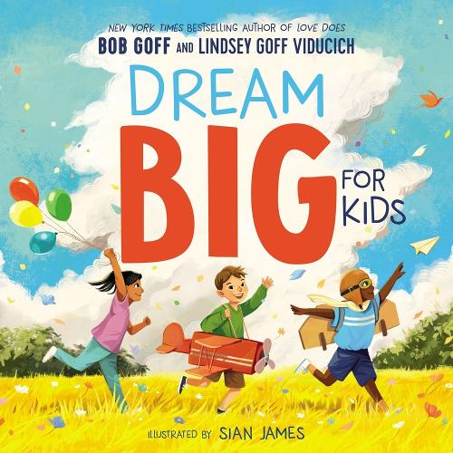 Бумажная книга «Dream Big for Kids», авторов Боб Гофф, Линдси Гофф Видучич - фото №1