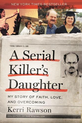 Бумажная книга «A Serial Killer's Daughter: My Story of Faith, Love, and Overcoming», автор Керри Роусон - фото №1