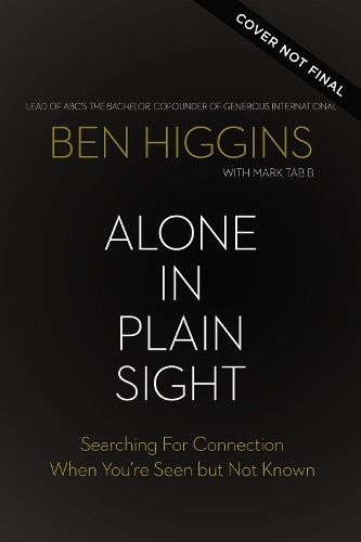 Бумажная книга «Alone in Plain Sight: Searching for Connection When You're Seen but Not Known», автор Бен Хиггинс - фото №1