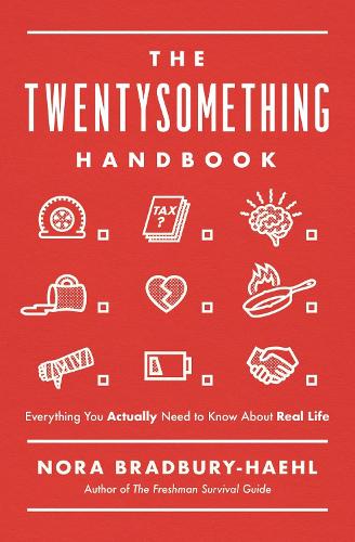 Бумажная книга «The Twentysomething Handbook: Everything You Actually Need to Know About Real Life», автор Нора Брэдбери-Хэл - фото №1