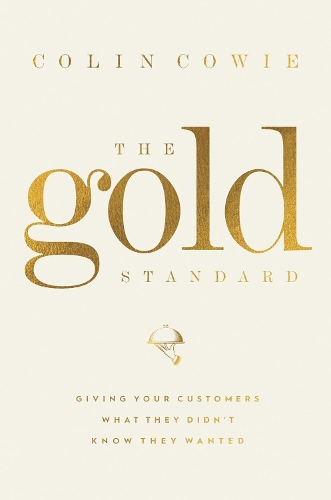 Бумажная книга «The Gold Standard: Giving Your Customers What They Didn't Know They Wanted», автор Колин Коуи - фото №1