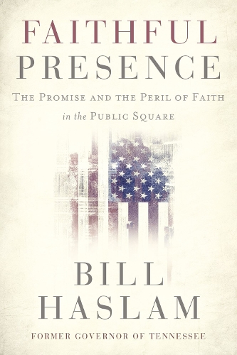 Бумажная книга «Faithful Presence: The Promise and the Peril of Faith in the Public Square», автор Билл Хаслам - фото №1