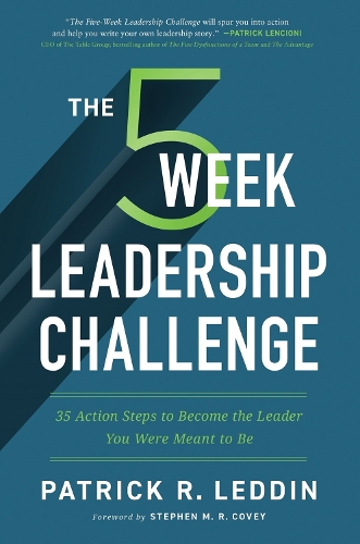 Бумажная книга «The Five-Week Leadership Challenge: 35 Action Steps to Become the Leader You Were Meant to Be», автор Патрик Р. Леддин - фото №1
