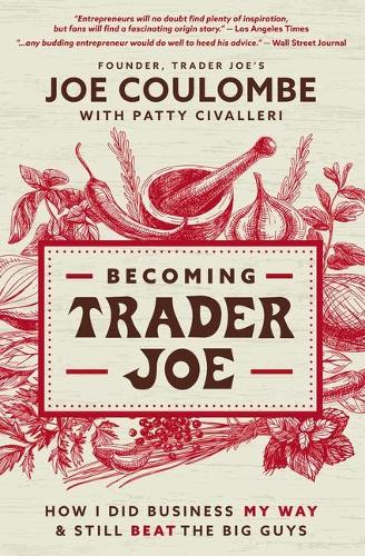 Бумажная книга «Becoming Trader Joe: How I Did Business My Way and Still Beat the Big Guys», автор Джо Куломб - фото №1