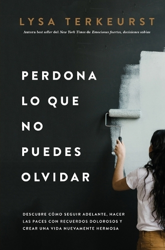 Бумажная книга «Perdona lo que no puedes olvidar: Descubre cómo seguir adelante, hacer las paces con recuerdos dolorosos y crear una vida nuevamente hermosa», автор Лайза ТерКерст - фото №1