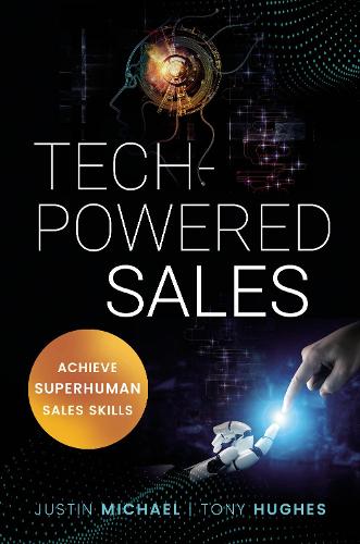 Паперова книга «Tech-Powered Sales: Achieve Superhuman Sales Skills», авторів Джастін Майкл, Тоні Г'юз - фото №1