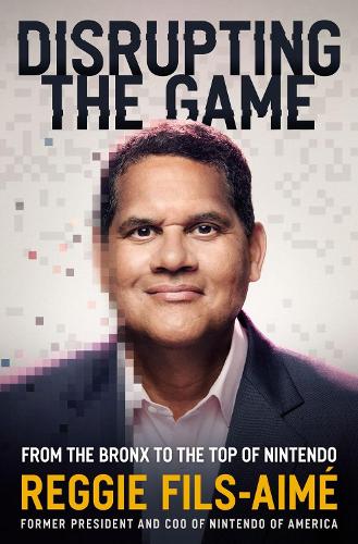 Паперова книга «Disrupting the Game: From the Bronx to the Top of Nintendo», автор Реджі Філс-Айме - фото №1