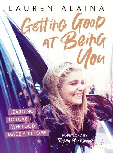 Бумажная книга «Getting Good at Being You: Learning to Love Who God Made You to Be», автор Лорен Алайна - фото №1
