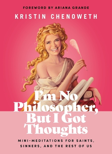 Бумажная книга «I'm No Philosopher, But I Got Thoughts: Mini-Meditations for Saints, Sinners, and the Rest of Us», автор Кристин Ченоуэт - фото №1