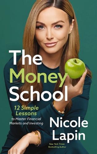 Бумажная книга «The Money School: 12 Simple Lessons to Master Financial Markets and Investing», автор Николь Лапин - фото №1