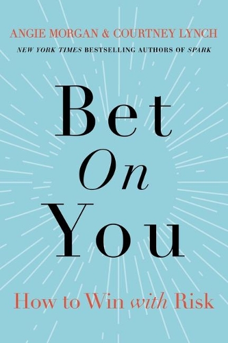 Бумажная книга «Bet on You: How to Win with Risk», авторов Энджи Морган, Кортни Линч - фото №1