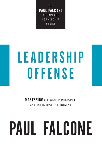 Бумажная книга «Leadership Offense: Mastering Appraisal, Performance, and Professional Development», автор Пол Фальконе - фото №1