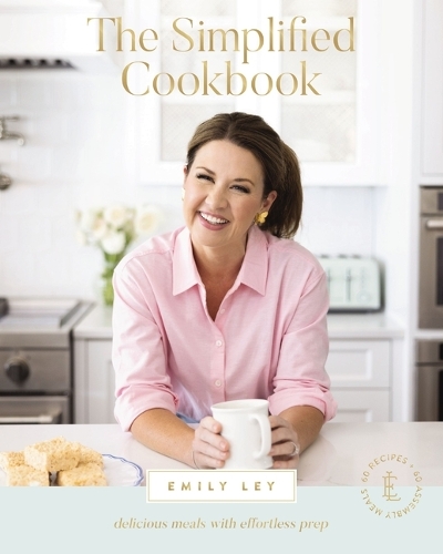 [object Object] «The Simplified Cookbook: Delicious Meals with Effortless Prep (60 Recipes + 60 Assembly Meals)», автор Емілі Лей - фото №1