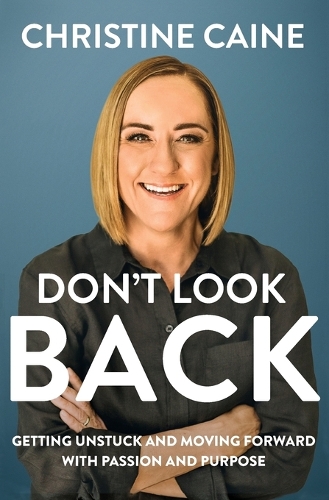 Паперова книга «Don't Look Back: Getting Unstuck and Moving Forward with Passion and Purpose», автор Крістін Кейн - фото №1